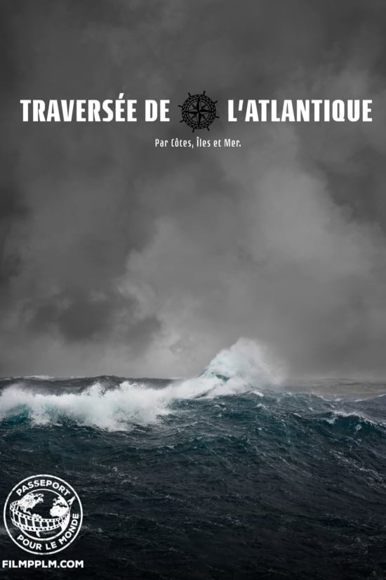 Poster of the movie Passeport pour le monde: Traversée de l'Atlantique: Par côtes, îles et mer